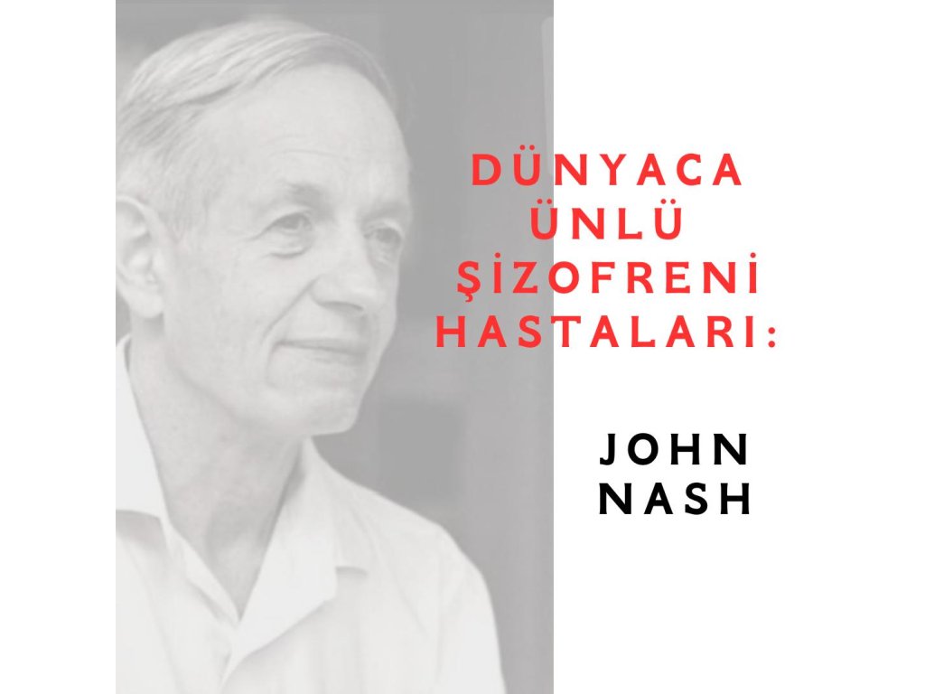 Dünyaca Ünlü Şizofreni Hastaları: John Nash